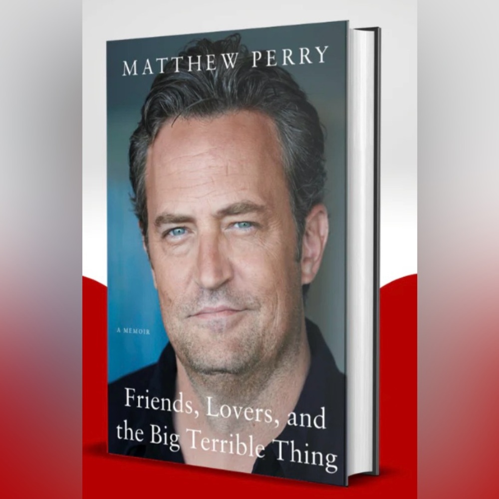 Friends, Lovers, and the Big Terrible Thing by Matthew Perry